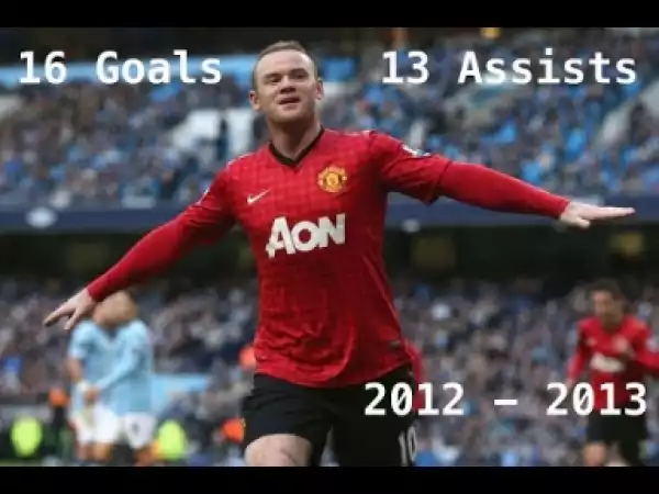 Video: Wayne Rooney / All 16 Goals and 13 Assists in 2012/2013